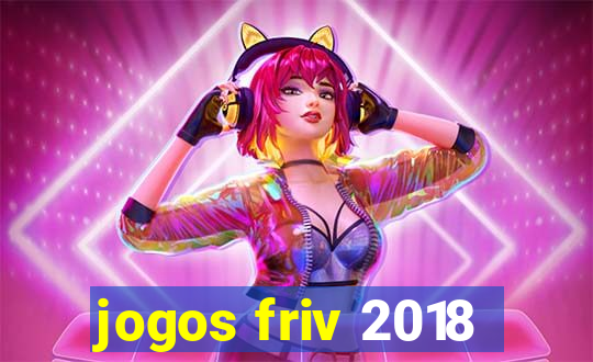 jogos friv 2018